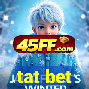 tat bet
